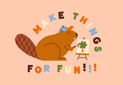 Make Things for Fun!! art beaver camp cute design illustration kid illustration lettering sweet typography vector vector art