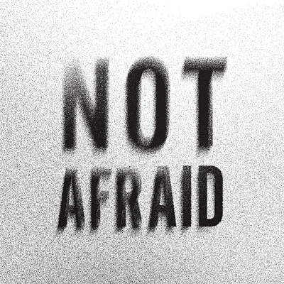 Not Afraid texture type typography