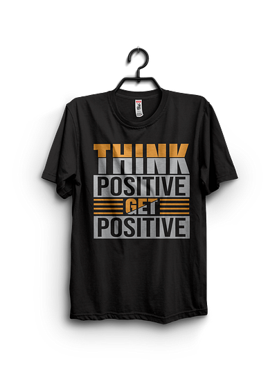 Think positive Get positive typography t shirt design graphic tshirt