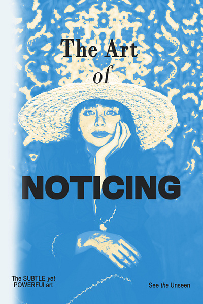 The art of noticing. adobe art design graphic design noticing posterdesign posters