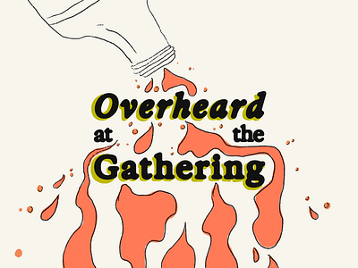 Overheard at the Gathering cartoon design editorial editorial illustration graphic design illustration quote typography