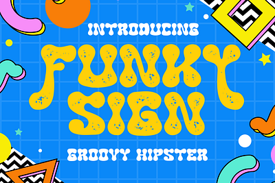 Funky Sign – Groovy Hipster Font branding font colorful display font funky design groovy headline font hipster font illustration logo font movie music playful design pop font poster font psychedelic retro rough sticker font typography vintage