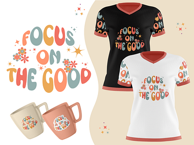 Motivational Colorful Typography T Shirt Focus On The Good clothing colorful creative fashion focus gift tshirt good graphic tshirt lettering motivational pod print quote retro shirt stylish tshirt tshirt design idea typography women tshirts