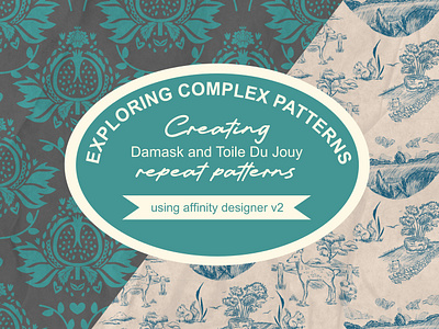 Damask and Toile Du Jouy repeat patterns in Affinity Designer 2 digital design illustration pattern design surface pattern design