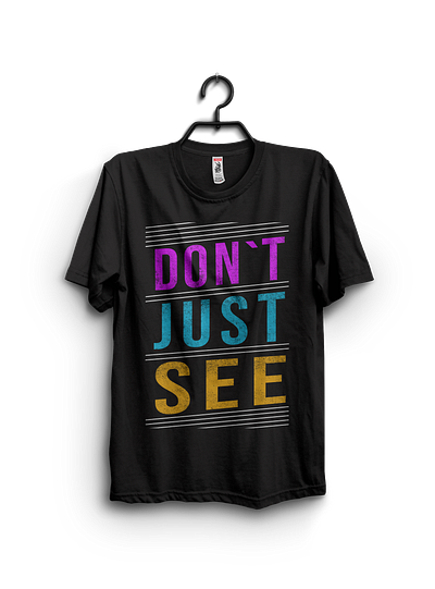 DON`T JUST SEE graphic tshirt