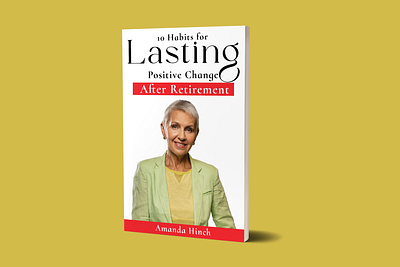 Lasting Positive Change After Retirement amazon kdp cover book cover book cover design ebook cover graphic design mockup paperback