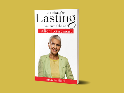 Lasting Positive Change After Retirement amazon kdp cover book cover book cover design ebook cover graphic design mockup paperback