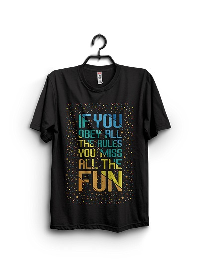 If you obey all the rulesyou miss all the fun graphic tshirt