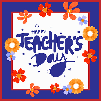 HAPPY TEACHERS DAY adobe illustrator best teacher design flowers gift good teacher graphic design happy teachers day school student teachers vector world teachers day