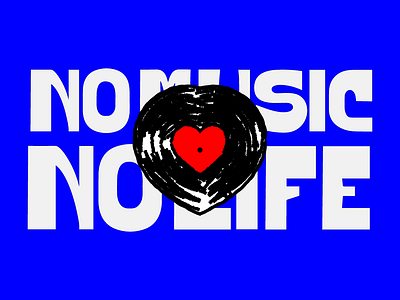 NO MUSIC NO LIFE black blackandwhite blue dance design disk graphic design heart illustration lettering love music type typedesign vector vi viniylrecord vinyl