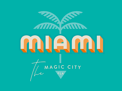 The Magic City aqua cvetan florida geometric graphic design illustration magic miami milwaukee orange palm palm tree typography vector warm