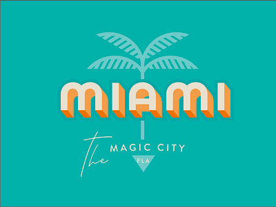 The Magic City aqua cvetan florida geometric graphic design illustration magic miami milwaukee orange palm palm tree typography vector warm