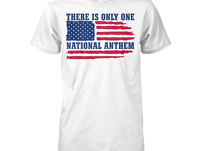 There Is Only One National Anthem Shirt design illustration