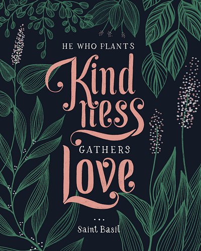 He who plants kindness gathers love design graphic design illustration quote typography