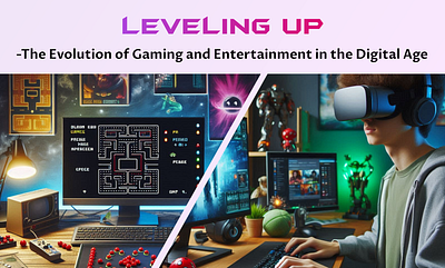 Leveling Up - The Evolution of Gaming and Entertainment ui