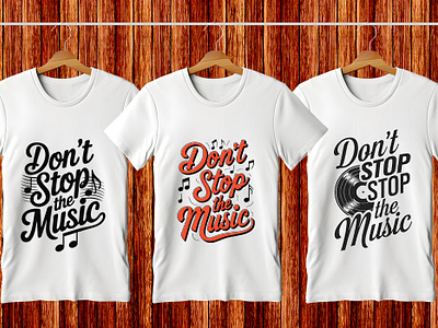 don't stop the music, t-shirt design. custom t shirt design design fashion fishing t shirt fitness t shirt illustration music t shirt t shirt t shirt design t shirt mockup typography t shirt