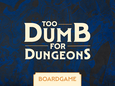 Too Dumb For Dungeons Boardgame boardgame boardgamedesign cardgame characterdesign dd dugeonsanddragons fantasy gamedesign graphic design illustration illustrator medieval packaging photohsop procreate rpg tabletopgame userexperience ux uxui