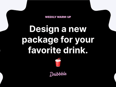 Design a New Package for Your Favorite Drink 🥤 community design dribbble dribbbleweeklywarmup package design packaging prompt weekly warm up