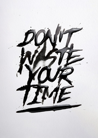 DON'T WASTE YOUR TIME POSTER design poster type typography