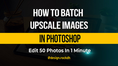 How to Batch upscale Images in Photoshop ai images design rockdh photoshop photoshop tutorial upscale upscale images youtube