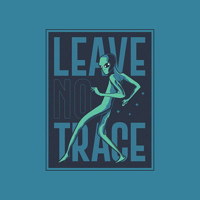 Leave No Trace - Poster Design alien art artist branding design drawing graphic design illustration illustrator logo poster design ufo vector