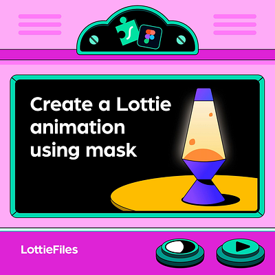 Figma to Lottie - Masking animation art direction branding design figma graphic design illustration lamp lava lava lamp light logo lottie lottie animation mask motion ui ux vector