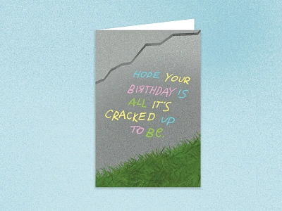 Cracked Up birthday card sidewalk chalk crack grass handlettered illustration lettering pun punny typography