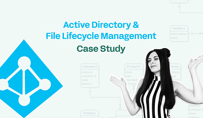 Case Study: Active Directory and File Lifecycle Management active directory admin administrator design system file lifecycle leading ui