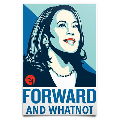 Kamala Harris Forward And Whatnot Poster design illustration