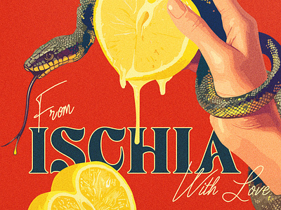 From Ischia With Love cinema color halftone cursive font design film film poster fruit graphic design illustration ischia island italian poster design retro retro futuristic snake surreal travel poster typography vintage