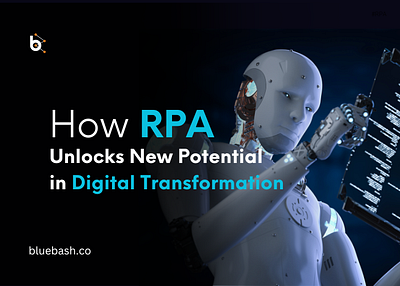 How RPA Unlocks New Potential in Digital Transformation? roboticprocessautomation rpa rpaconsultant rpainbusiness