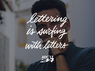 lettering is surfing with letters adc artdirection authentic calligraphy conference events flow inspiration international learn lettering lithuania quote surf type typography unique