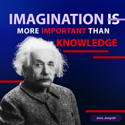 Imagination is More Important Than Knowledge – Einstein design inspiration graphic design motivation