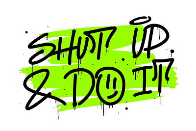 Graffiti lettering branding calligraphy graffiti grafitti illustration inspiration leaking lettering motivation neon phrase print quote shut up tagging urban