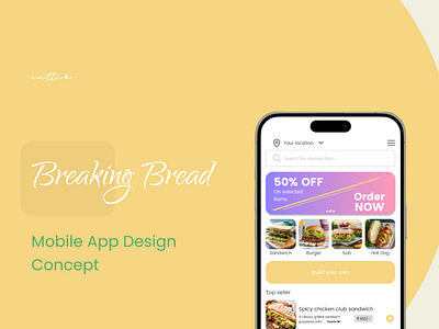 Breaking Bread - A Sandwich Shop App adobe app appdesign design figma illustrator mobileapp mobileapplication photoshop ui uiuxdesign ux webdesign website