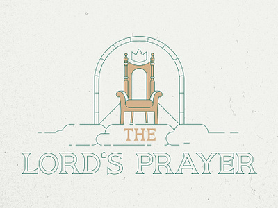 The Lord's Prayer Sermon Series church church branding heaven illustration line art sermon series throne typography vector