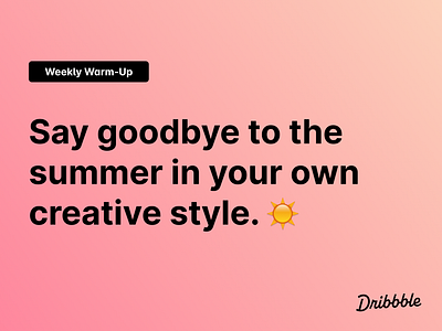 Say Goodbye to the Summer in Your Own Creative Style 🌞 community design dribbble dribbbleweeklywarmup illustration prompt summer weekly warm up