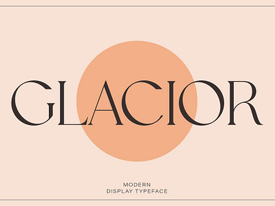 Glacior - Modern Display Serif Font classic font decorative font elegant serif font feminine font headline font ligature font logo font logotype font luxury font magazine font minimalist font modern display typeface modern geometric typeface quote font roman font romantic font serif typeface unique font uppercase font wedding font