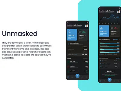 The app named 'Unmasked' has been designed by Ansysoft adobe illustrator adobe photoshop comprehensive dental community dental professionals figma income and expenses minimalistic app moble app