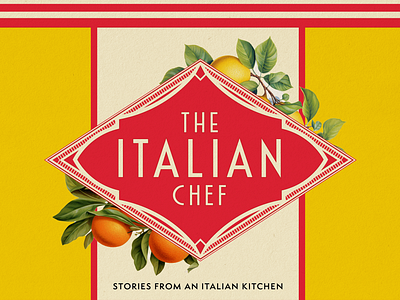 The Italian Chef Cookbook book cover book cover design botanical branding chef cook cook book cookbook cooking italian italy los angeles typography vintage vintage design vintage label vintage logo vintage type vintage typography wes anderson