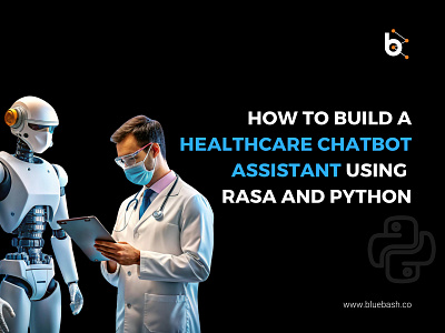 How to Build a Healthcare Chatbot Assistant using Rasa & Python? aichatbotdevelopementusingrasa aichatbotforhealthcare aiinhealthcare rasa