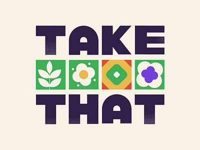 Take that chance animated type animation chance design graphic design illustration inspiration morph motion motion graphics motivation pattern plants positivity stay positive take that chance type typography vector visual