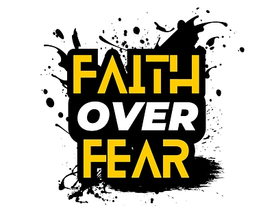 Faith Over Fear design faith over fear fear not god can judge graphic design hardwork hustle over fear typography