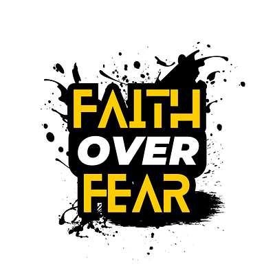 Faith Over Fear design faith over fear fear not god can judge graphic design hardwork hustle over fear typography