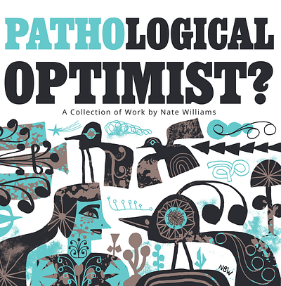 Book: "Pathological Optimist?" by Nate Williams art artbook book handdrawn illustration nate williams