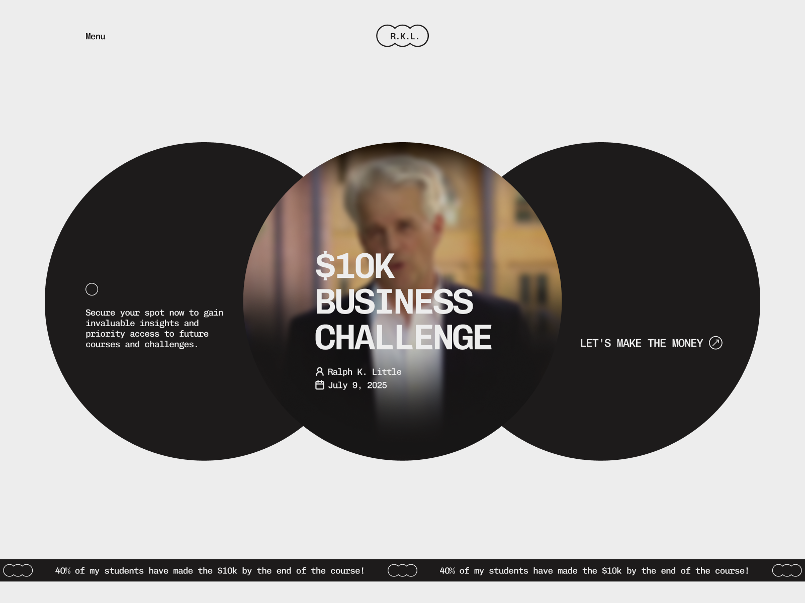 Ralph K. Little. $10k Business Challenge. Redesign concept. business concept courses design finance mentor money webdesign website