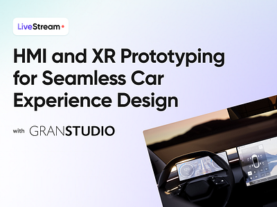 Join our Livestream with Granstudio! auto dashboard auto design auto interface automotive automotive interface automotive prototype car dashboard car design car interface car ui design car ui ux car ux design design engineer designtips hmi hmi design livestream productdesign protopie prototype