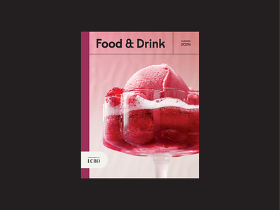 LCBO Food & Drink Magazine Cover Design alcohol brand alcohol branding alcohol logo booze brand design brand identity branding cocktail drink logo editorial editorial design food and drink food brand food branding food logo logo logo design magazine cover magazine design masthead