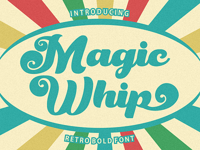 Magic Whip – Retro Script Bold Font advertising aesthetics bold script bold style brand classic script creative design fashion graphic design groovy headline illustration logo nostalgia poster retro retro typography script font vintage web design