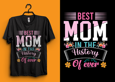 Best mom in the history of ever custom mom mom day momlife mother`s day t shirt design t shirt t shirt design t shirts text tshirt design typography